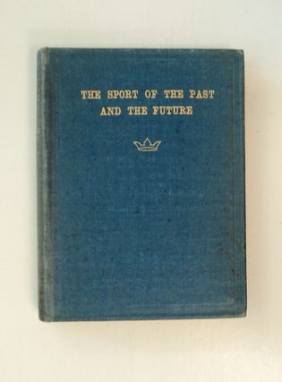 86841] The Sport of the Past and the Future. Mrs. Armel O'CONNOR, Violet Bullock-Webster