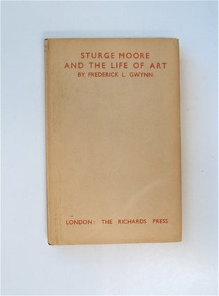 86843] Sturge Moore and the Life of Art. Frederick L. GWYNN