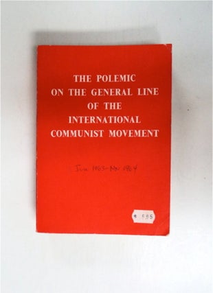 86892] The Polemic on the General Line of the International Communist Movement. COMMUNIST PARTY...