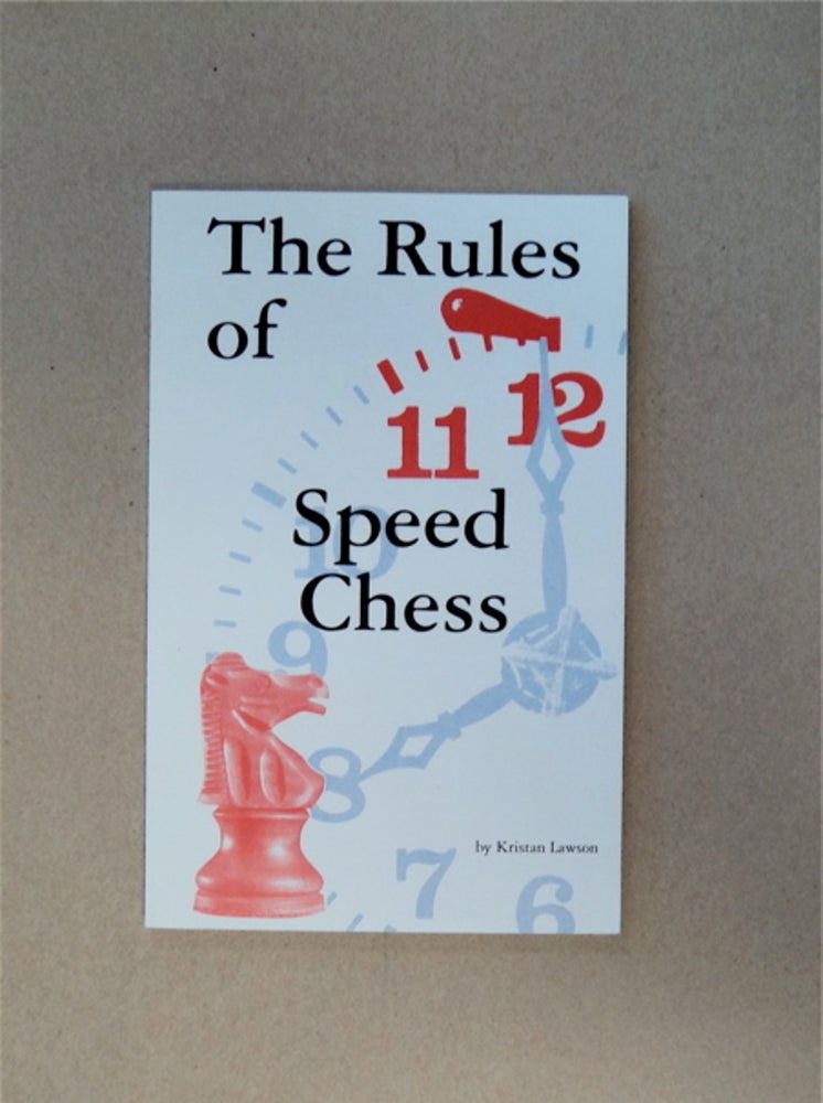 [86897] The Rules of Speed Chess. Kristan LAWSON.