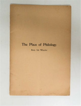 86979] The Place of Philology. Benj. Ide WHEELER