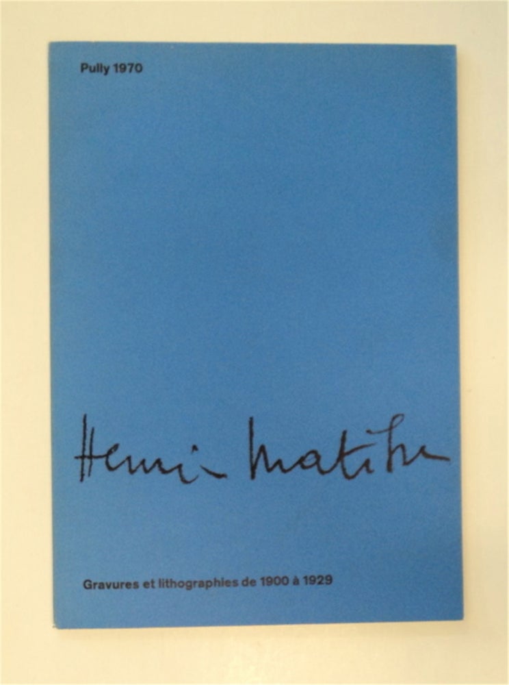 [87023] Henri Matisse: Gravures et Lithographies de 1900 à 1929, Maison Pulliérane du 3 Septembre au 4 Octobre 1970. Margrit HAHNLOSER-INGOLD, catalogue rédigé par.