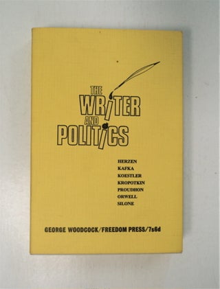 87053] The Writer and Politics. George WOODCOCK