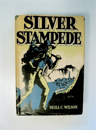 87060] Silver Stampede: The Career of Death Valley's Hell-Camp, Old Panamint. Neill C. WILSON