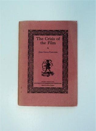 87106] The Crisis of the Film. John Gould FLETCHER