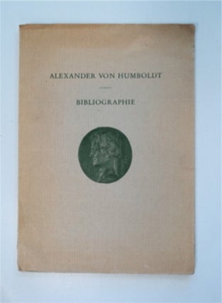 87114] Alexander von Humboldt: Bibliographie seiner ab 1860 in deutscher Sprache herausgegebenen...