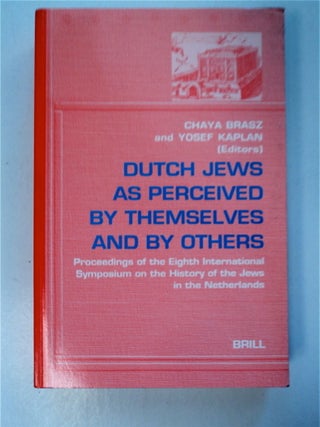 87135] Dutch Jews as Perceived by Themselves and by Others: Proceedings of the Eighth...