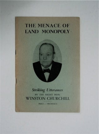 87143] The Menace of Land Monopoly: Extracts from Speeches. Winston CHURCHILL