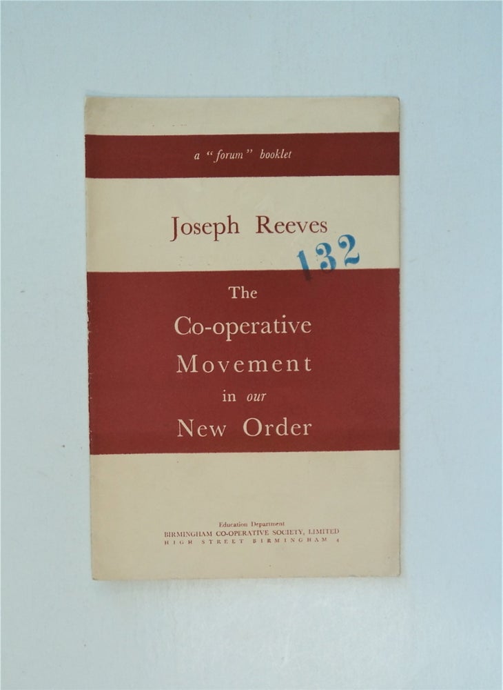 [87292] The Co-operative Movement in Our New Order. Joseph REEVES.