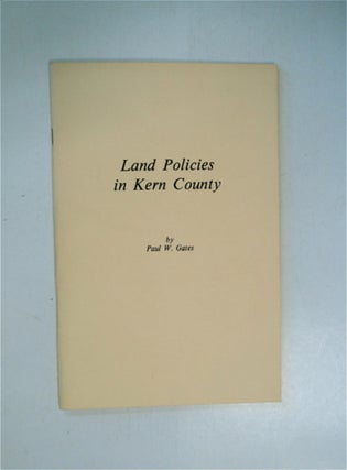87337] Land Policies in Kern County. Paul W. GATES