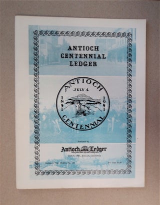 87339] ANTIOCH CENTENNIAL LEDGER: ANTIOCH CENTENNIAL, JULY 4, 1851-1951
