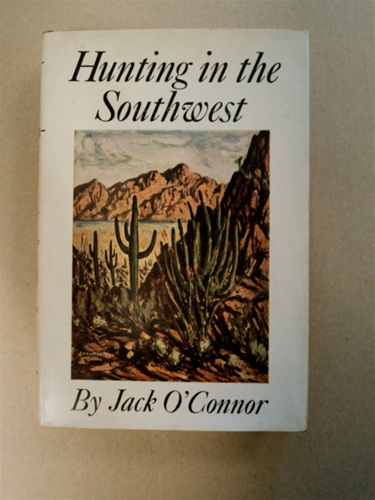 [87362] Hunting in the Southwest. Jack O'CONNOR.