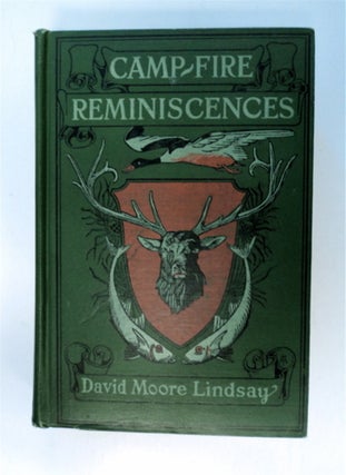 87367] Camp Fire Reminiscences; or, Tales of Hunting and Fishing in Canada and the West. David...