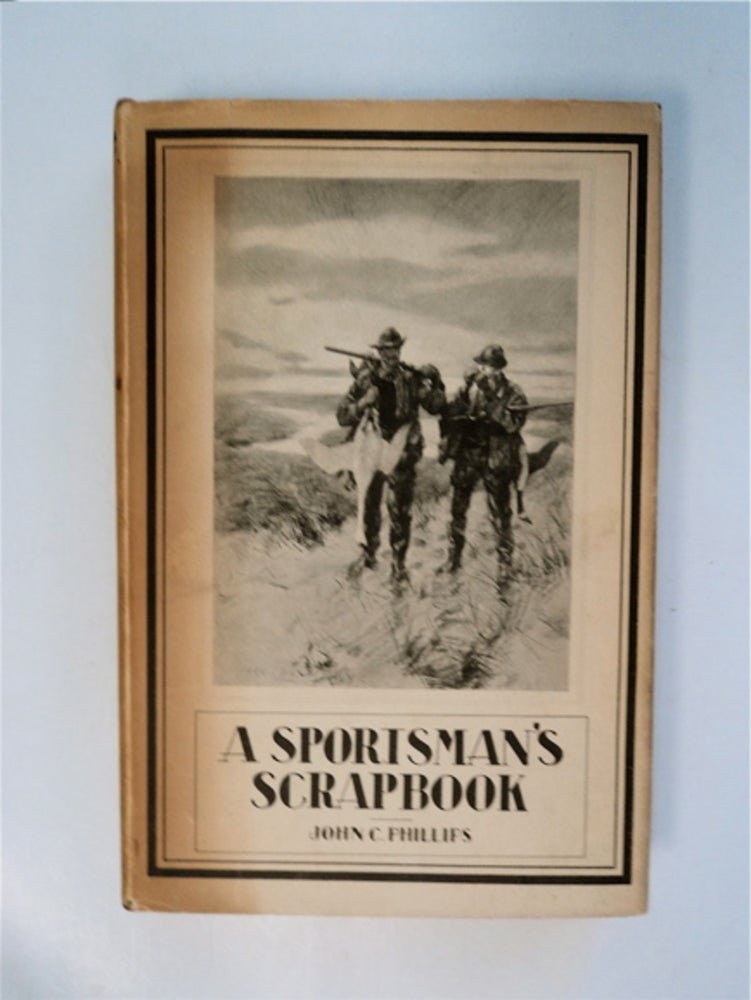 [87373] A Sportsman's Scrapbook. John C. PHILLIPS.