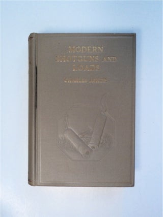 Modern Shotgun Loads: Together with a Treatise on the Art of Wing-shooting