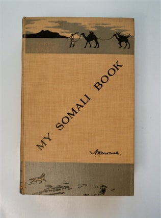 87390] My Somali Book: A Record of Two Shooting Trips. Captain A. H. E. MOSSE, Indian Army, F. Z. S