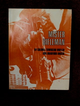 87397] Mister Rifleman. Colonel Townsend WHELAN, Bradford Angier