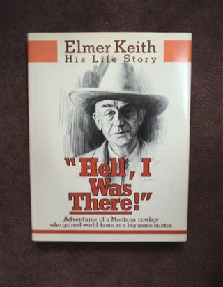 87399] "Hell, I Was There!" Elmer KEITH