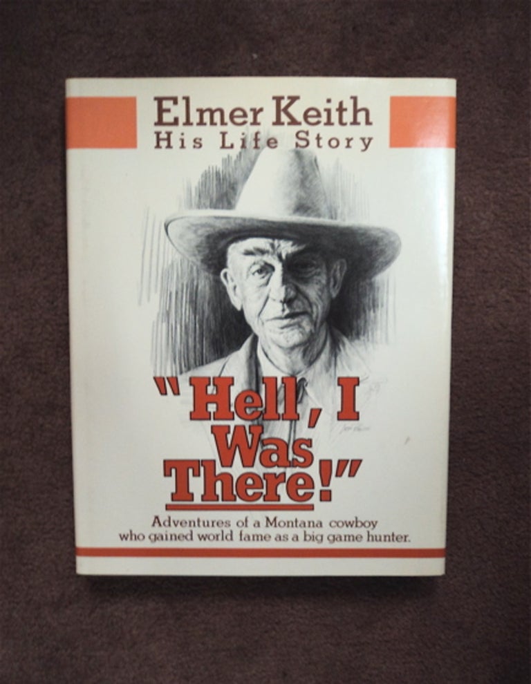 [87399] "Hell, I Was There!" Elmer KEITH.