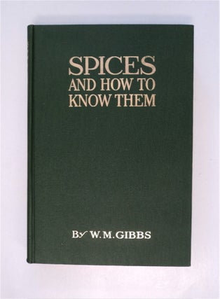 87401] Spices and How to Know Them. W. M. GIBBS