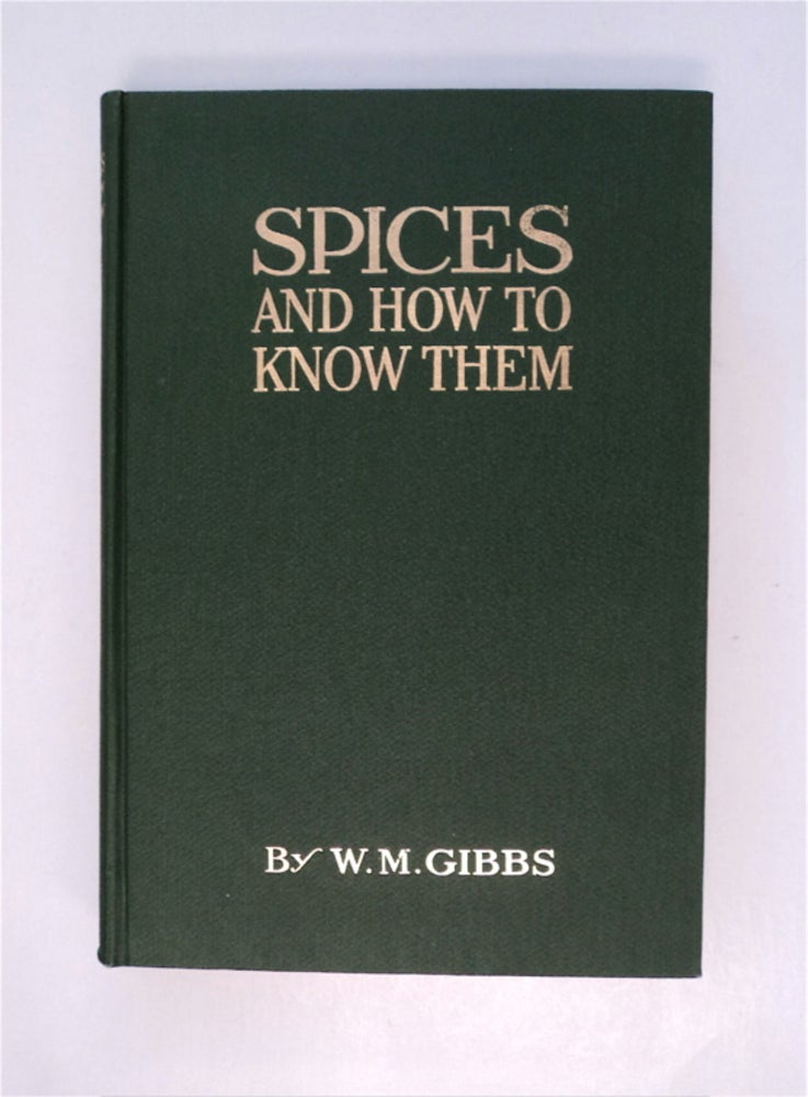 [87401] Spices and How to Know Them. W. M. GIBBS.