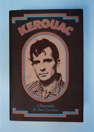 87409] Kerouac: A Biography. Ann CHARTERS