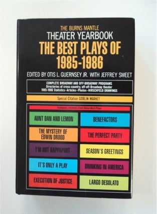 87432] The Best Plays of 1985-1986. Otis L. GUERNSEY, Jr., eds Jeffrey Sweet