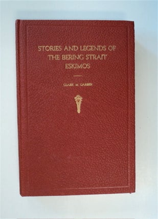 87439] Stories and Legends of the Bering Strait Eskimos. Clark M. GARBER