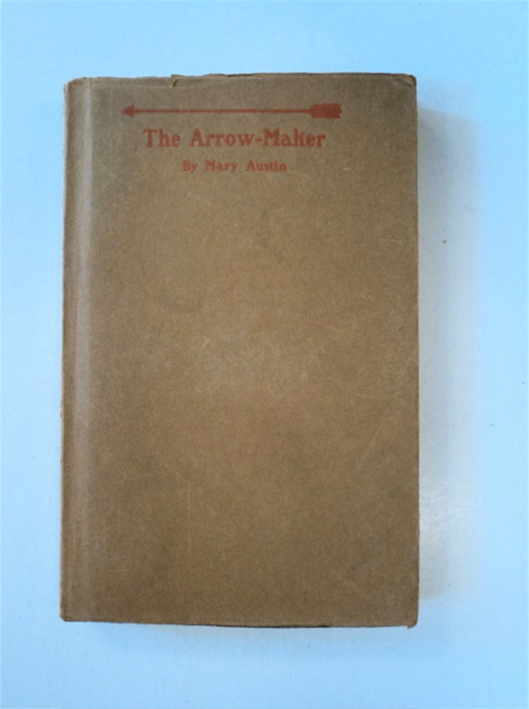 [87447] The Arrow-Maker: A Drama in Three Acts. Mary AUSTIN.