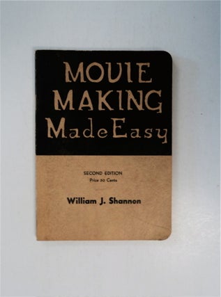 87455] Movie Making Made Easy: A Handbook for the Amateur Movie Maker Who Would Make the Best Use...