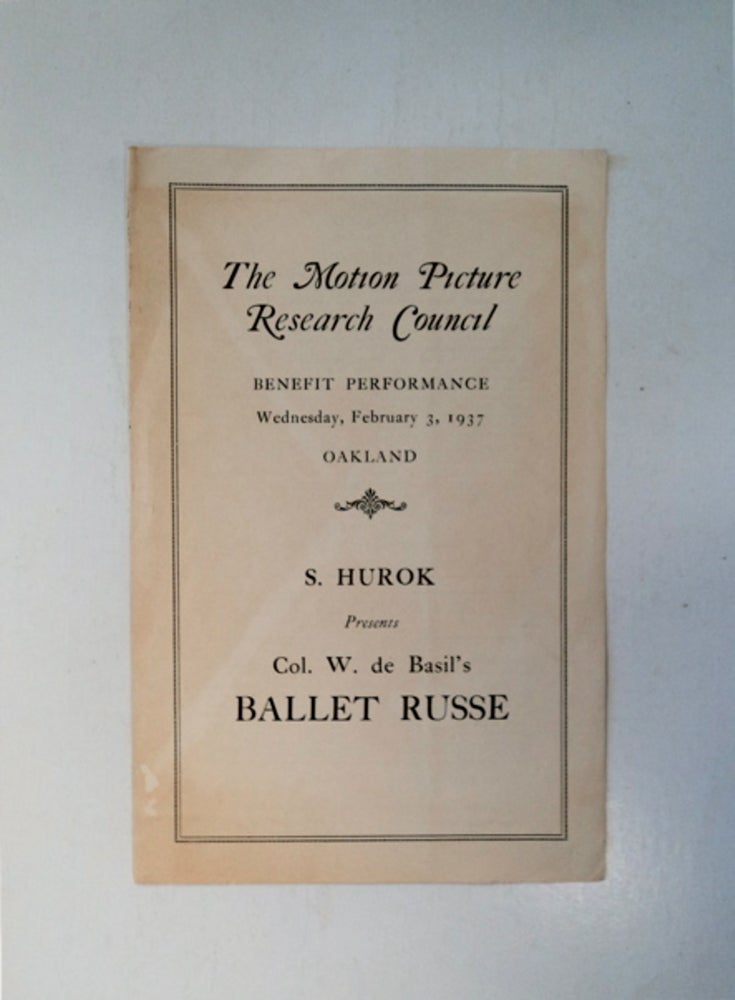 [87501] The Motion Picture Research Council Benefit Performance, Wednesday, February 3, 1937, Oakland: S. Hurok Presents Col. W. de Basil's Ballet Russe. BALLET RUSSE.
