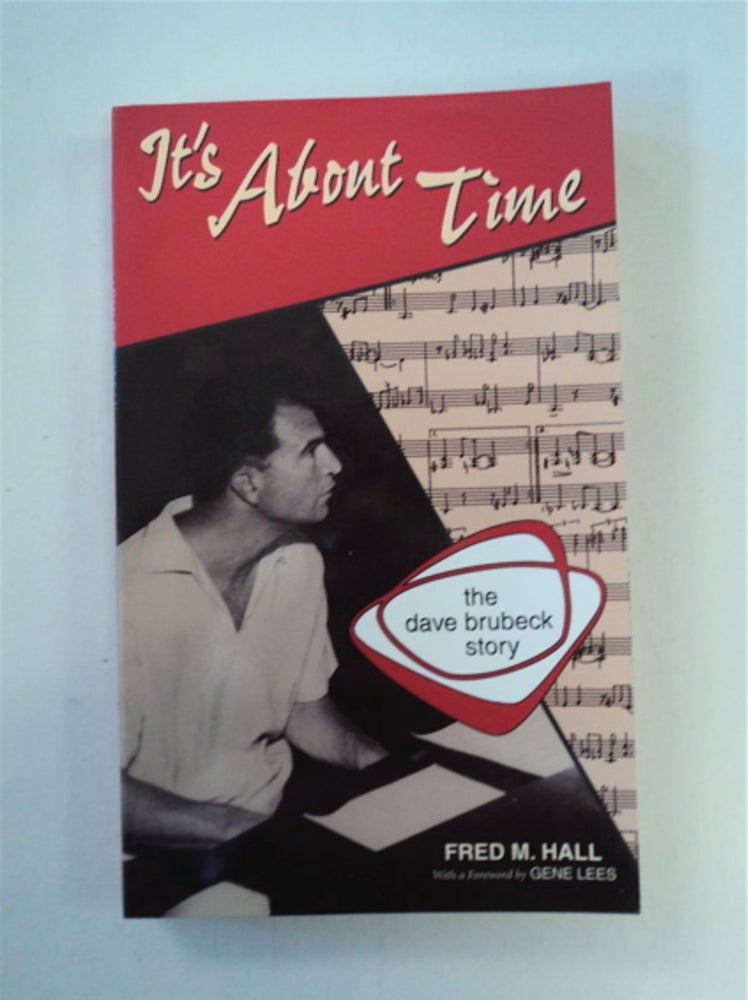[87528] It's about Time: The Dave Brubeck Story. Fred M. HALL.