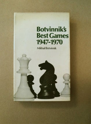 87579] Botvinnik's Best Games 1947-1970. Mikhail BOTVINNIK