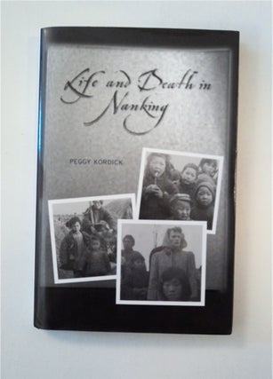 87582] Life and Death in Nanking. Peggy KORDICK