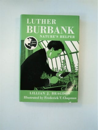 87583] Luther Burbank, Nature's Helper. Lillian J. BRAGDON