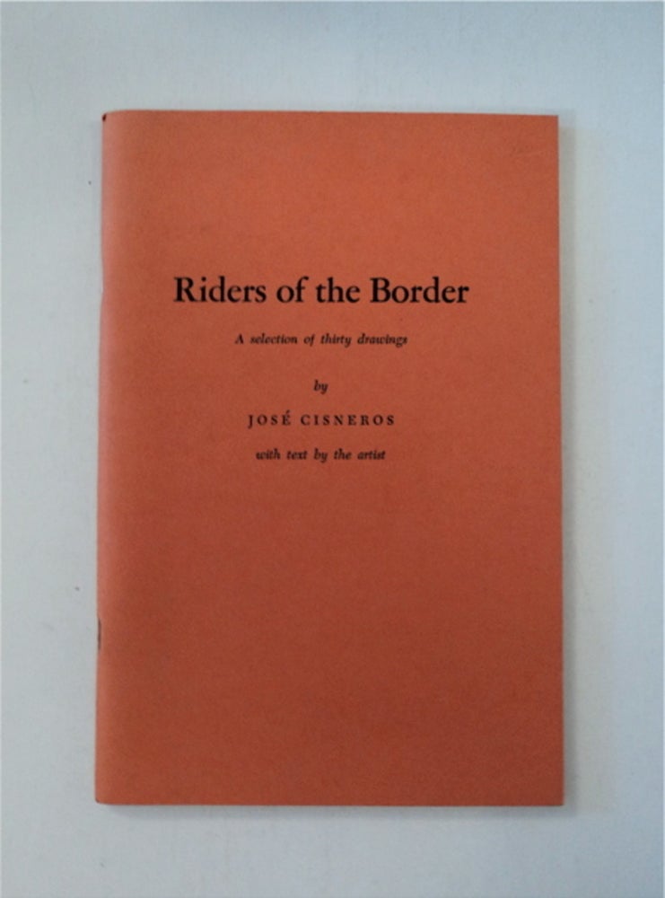 [87599] Riders of the Border: A Selection of Thirty Drawings. José CISNEROS.
