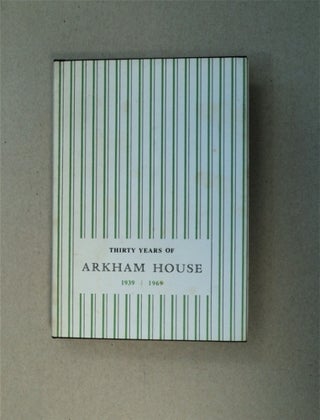 87654] Thirty Years of Arkham House 1939-1969: A History and Bibliography. August DERLETH,...