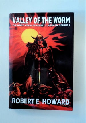 87660] Valley of the Worm: The Weird Works of Robert E. Howard, Volume 5. Robert E. HOWARD