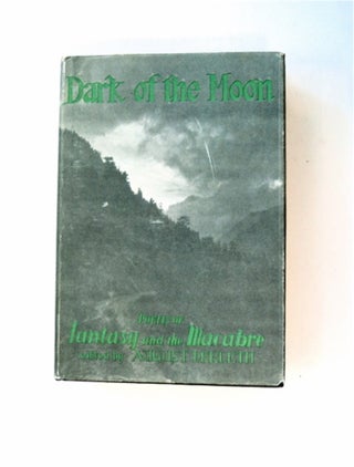 87731] Dark of the Moon: Poems of Fantasy and the Macabre. August DERLETH, ed