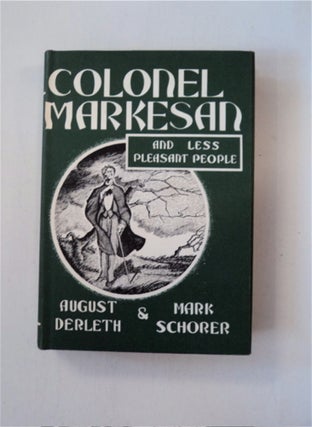 87732] Colonel Markesan and Less Pleasant People. August DERLETH, Mark Schorer