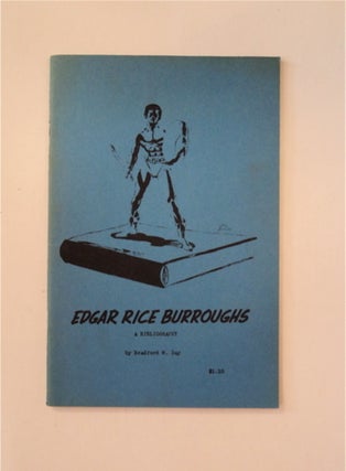 87803] Edgar Rice Burroughs: A Bibliography. Bradford M. DAY