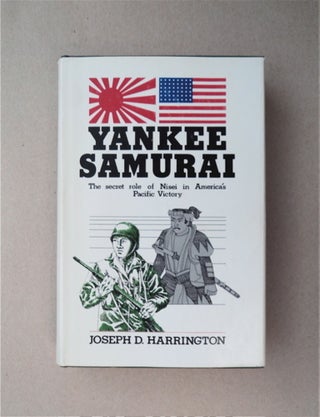 87863] Yankee Samurai: (The Secret Role of Nisei in America's Pacific Victory). Joseph D. HARRINGTON