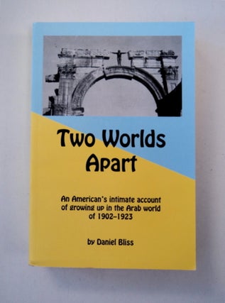 87877] Two Worlds Apart: An American's Intimate Account of Growing up in the Arab World of...