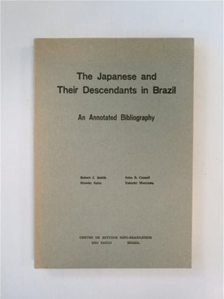 87912] The Japanese and Their Descendants in Brazil: An Annotated Bibliography. Robert J. SMITH,...