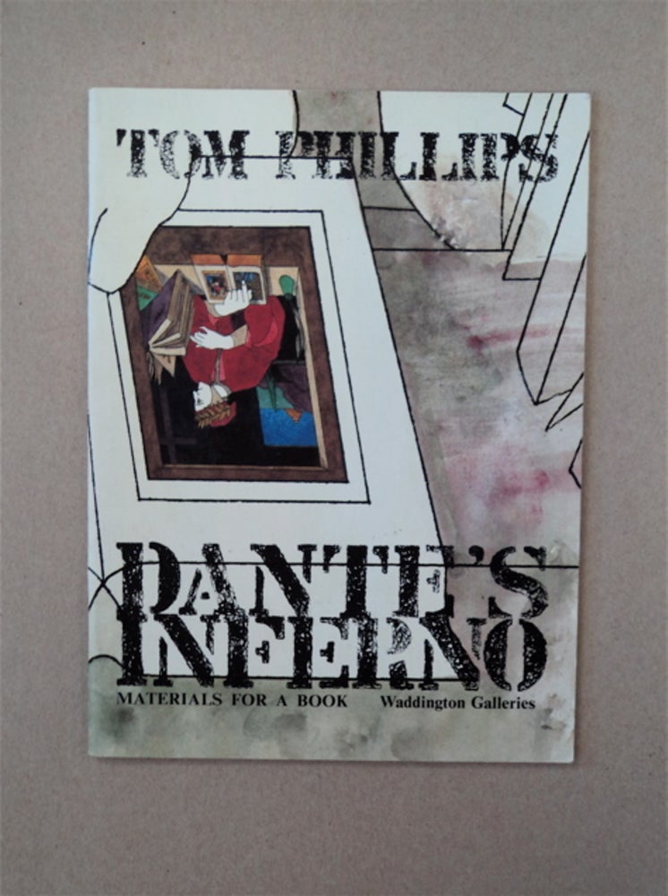 [87918] Dante's Inferno: Materials for a Book: An Exhibition of the Book and the Screenprints, together with the Related Paintings, Drawings, Notebooks for the Translation, and Bindings, 2 - 26 November 1983. Tom PHILLIPS.