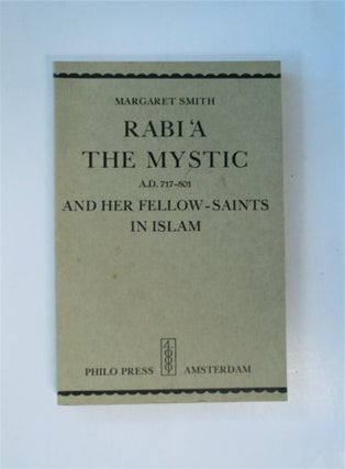 87926] Rabi'a the Mystic and Her Fellow-Saints in Islam. Margaret SMITH
