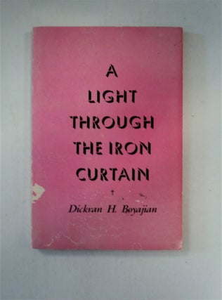 87954] A Light through the Iron Curtain. Dickran H. BOYAJIAN