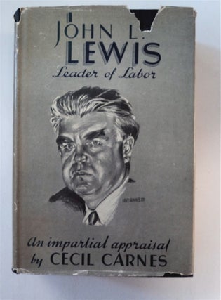 88015] John L. Lewis, Leader of Labor. Cecil CARNES