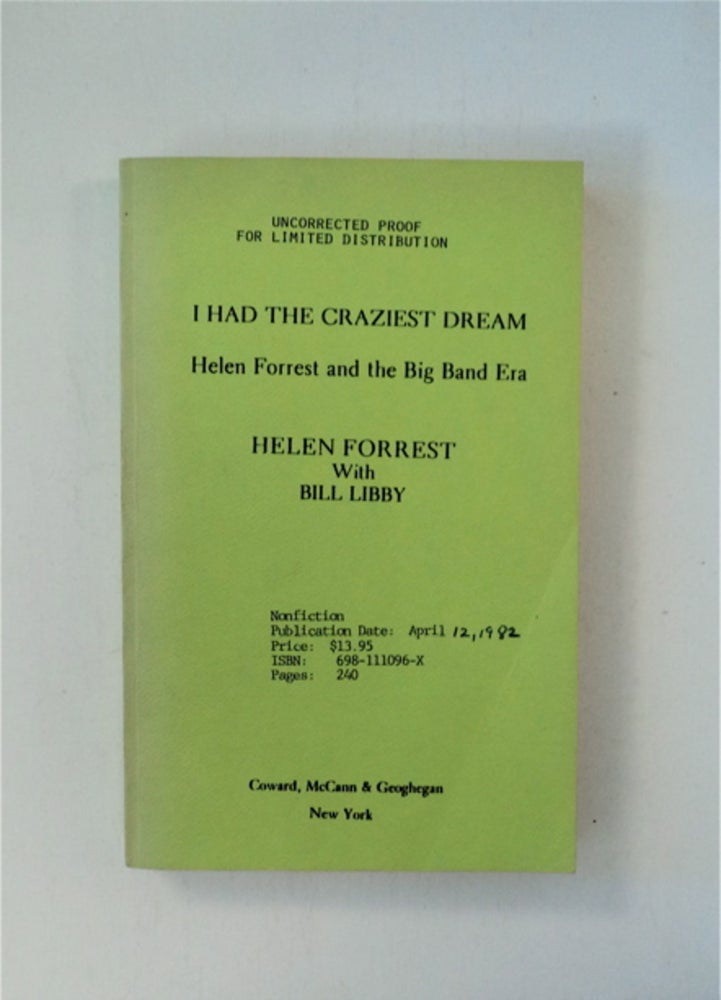 [88034] I Had the Craziest Dream: Helen Forrest and the Big Band Era. Helen FORREST, Bill Libby.