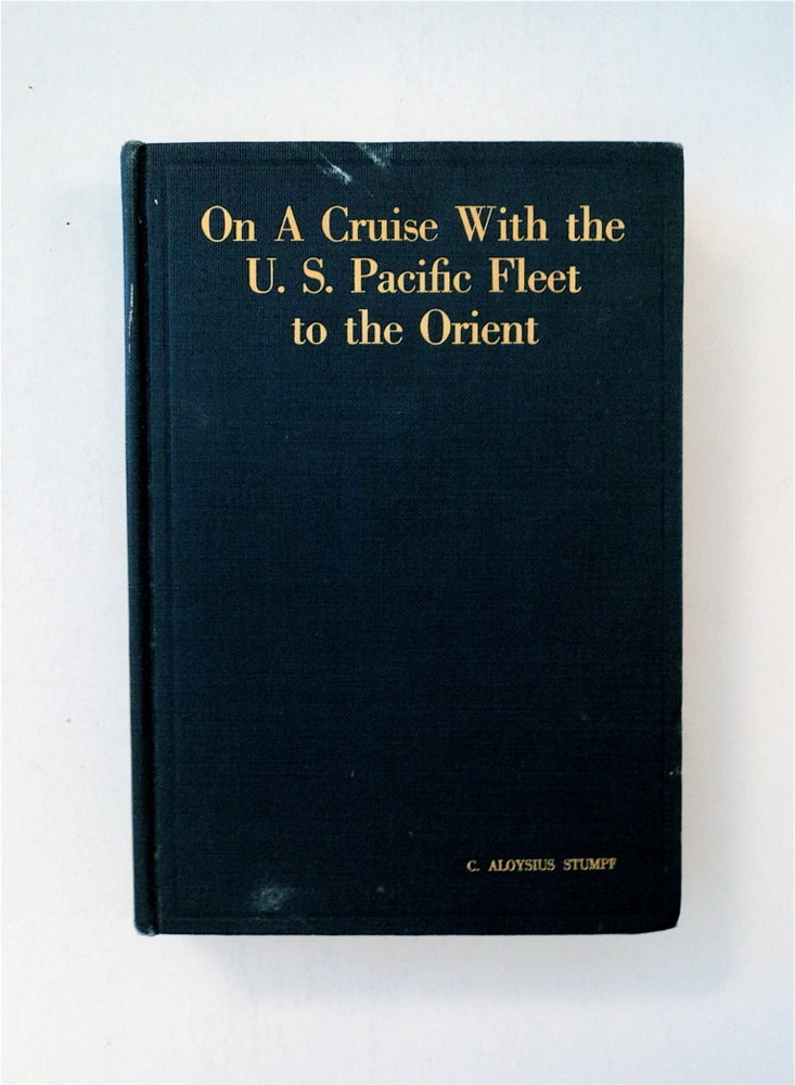 [88074] On a Cruise with the U.S. Pacific Fleet to the Orient: An Account of the American Bluejacket Afloat and Ashore. C. Aloysius STUMPF, U. S. Navy.